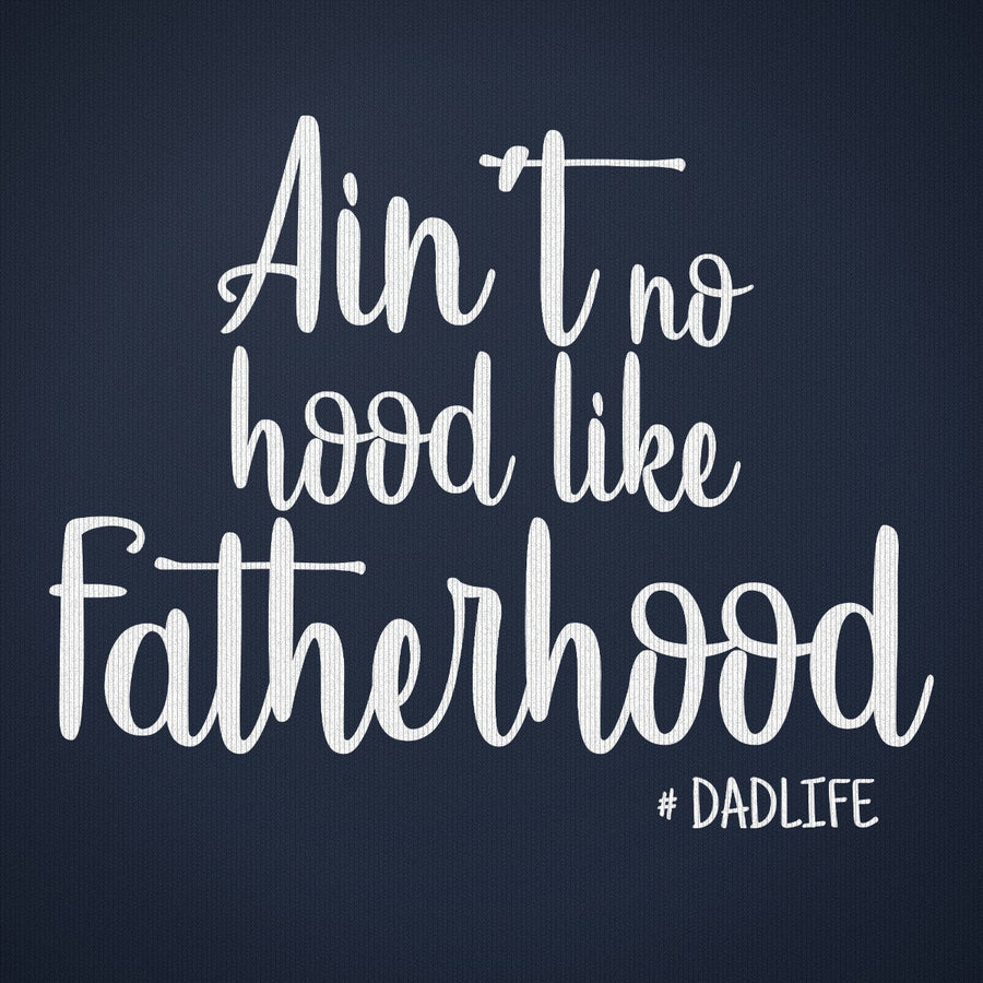 Ain't No Hood Like Fatherhood