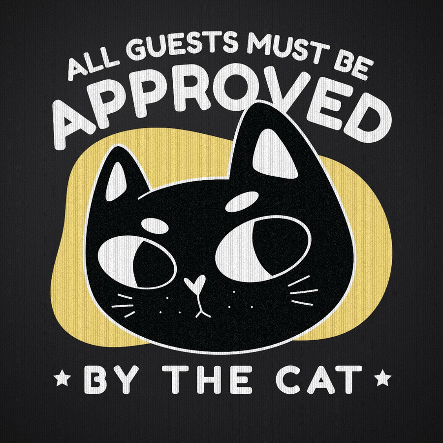 All Guests Must be Approved by the Cat
