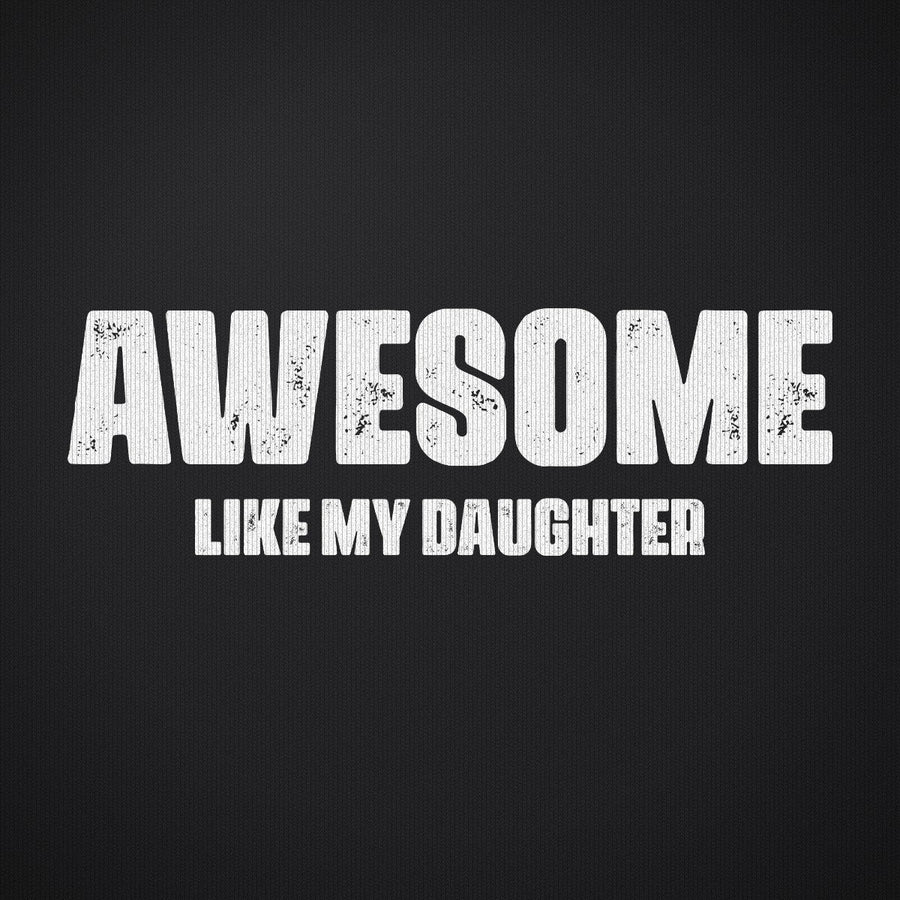 Awesome Like My Daughter