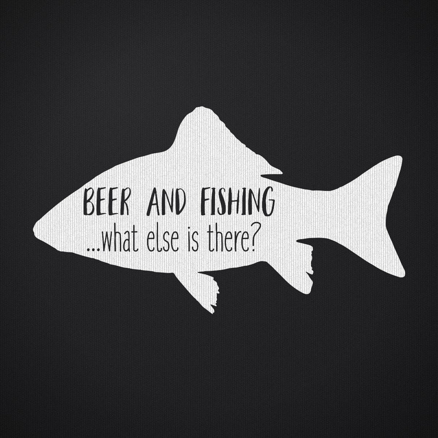 Beer and Fishing What Else is There