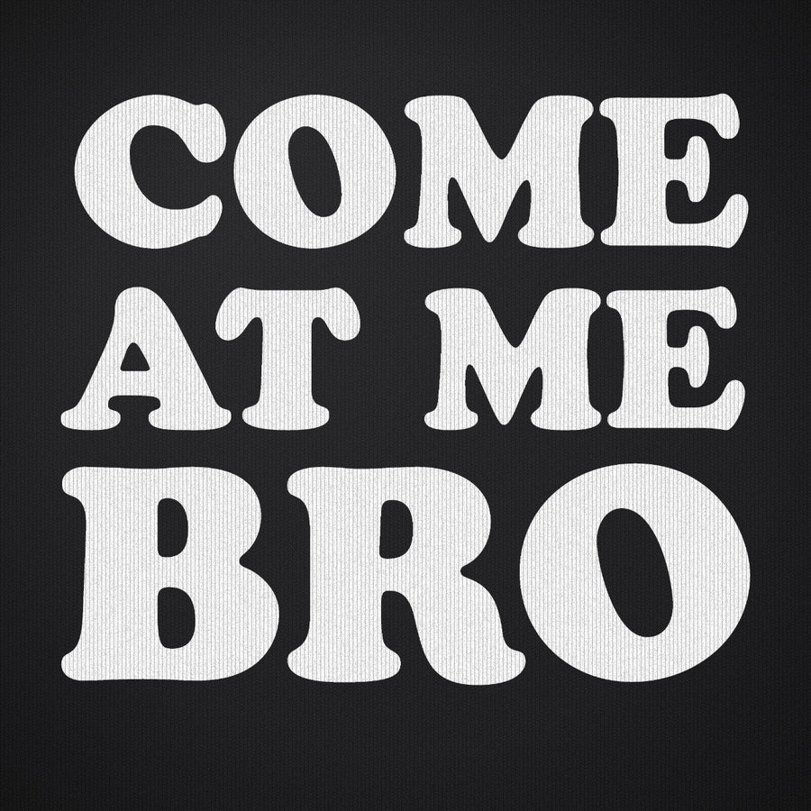 Come At Me