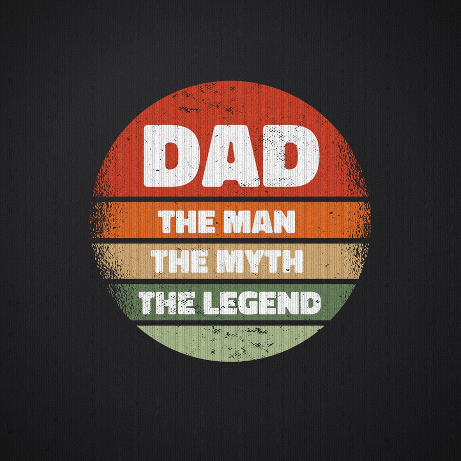 Dad the Man the Myth the Legend Version 2