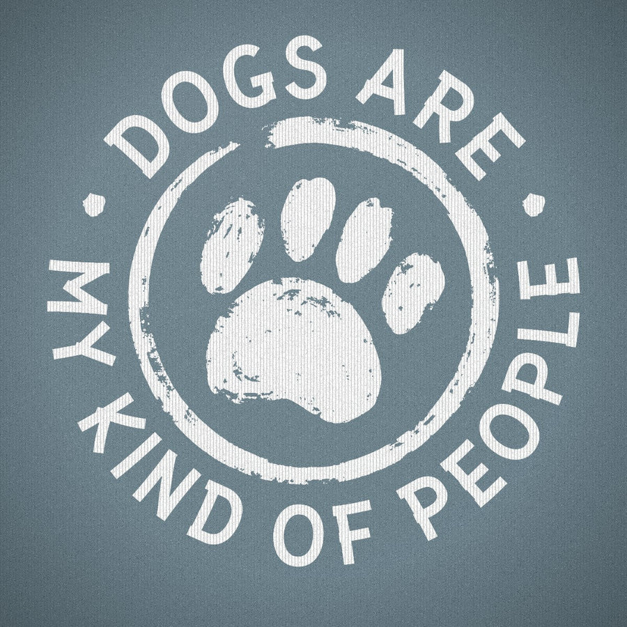 Dogs are My Kind of People