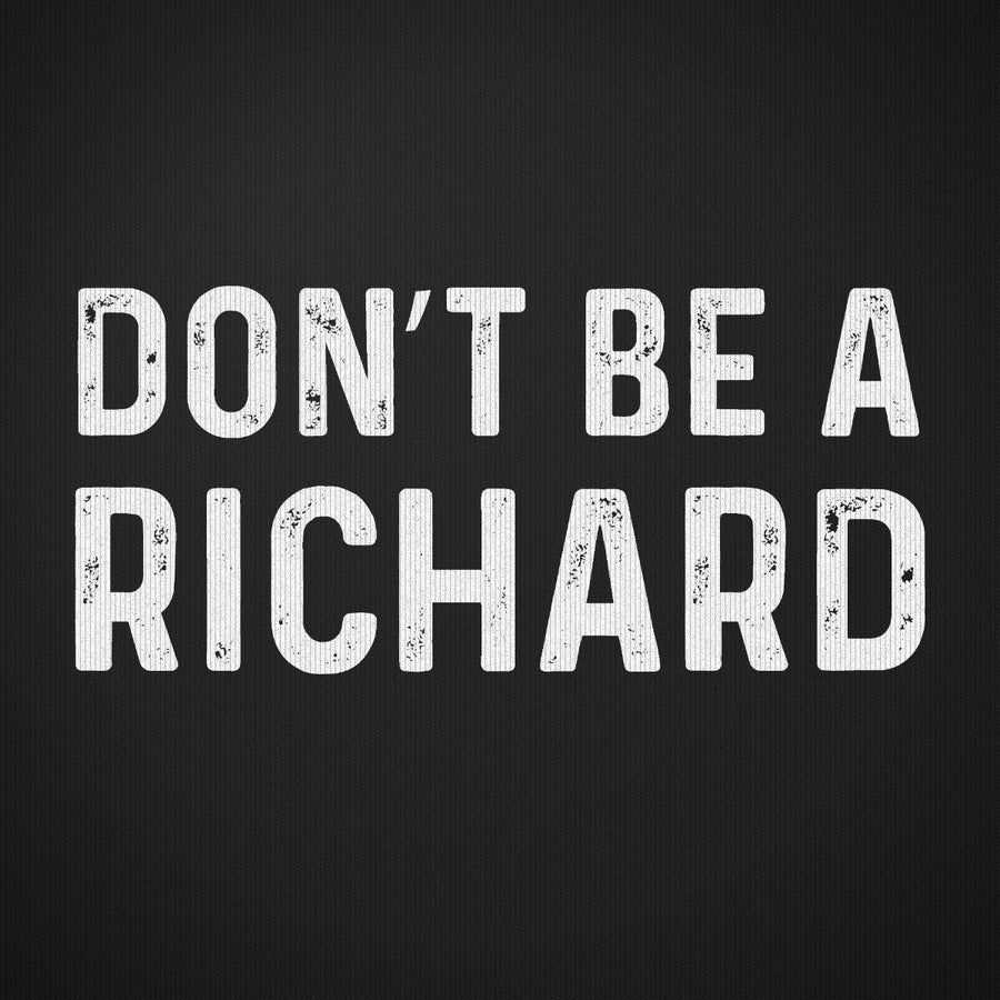 Don't Be a Richard
