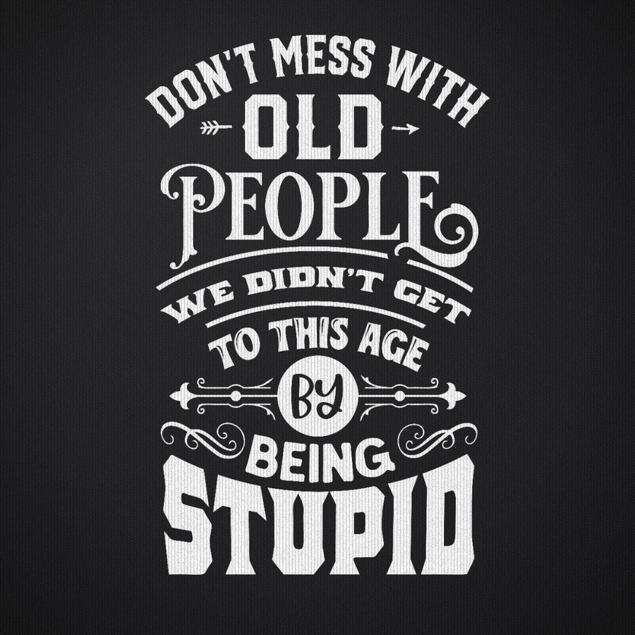 Don't Mess with Old People