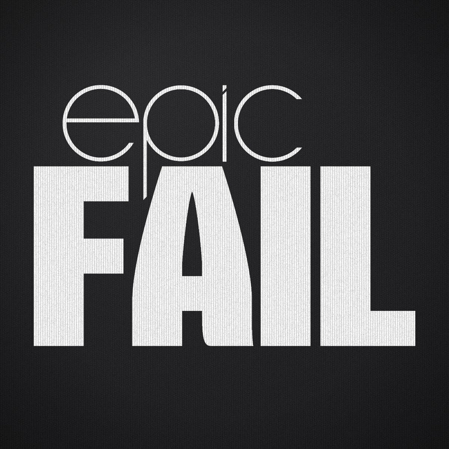 Epic Fail