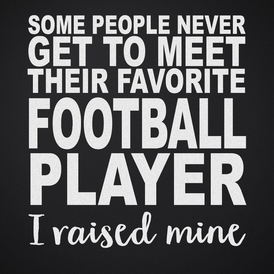 Football Player I Raised Mine