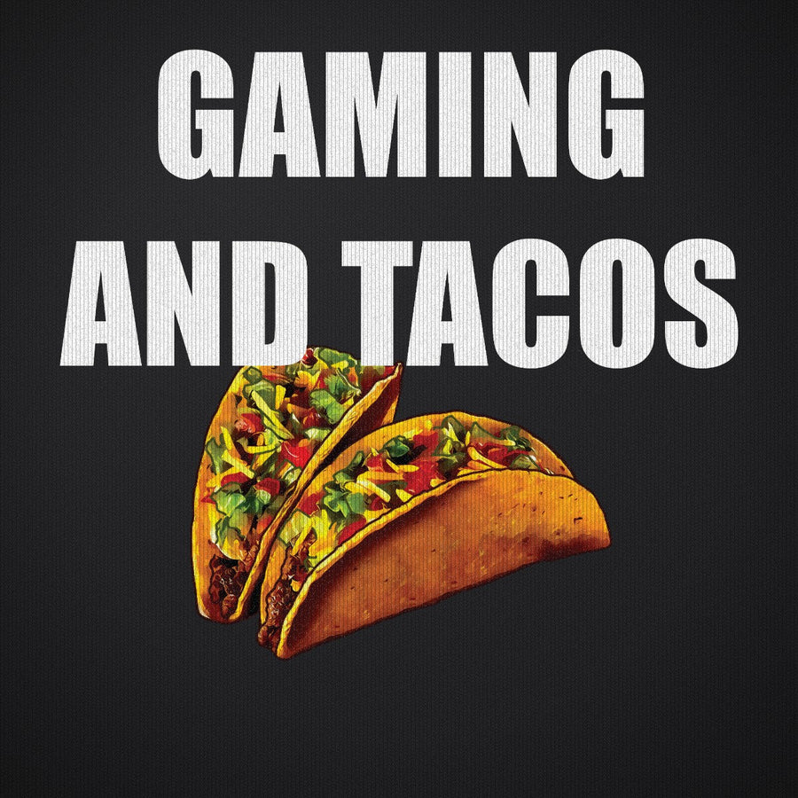 Gaming and Tacos