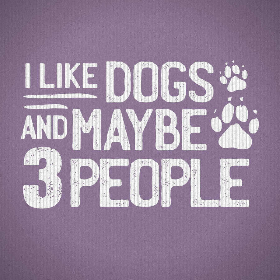 I Like Dogs and Maybe Three People