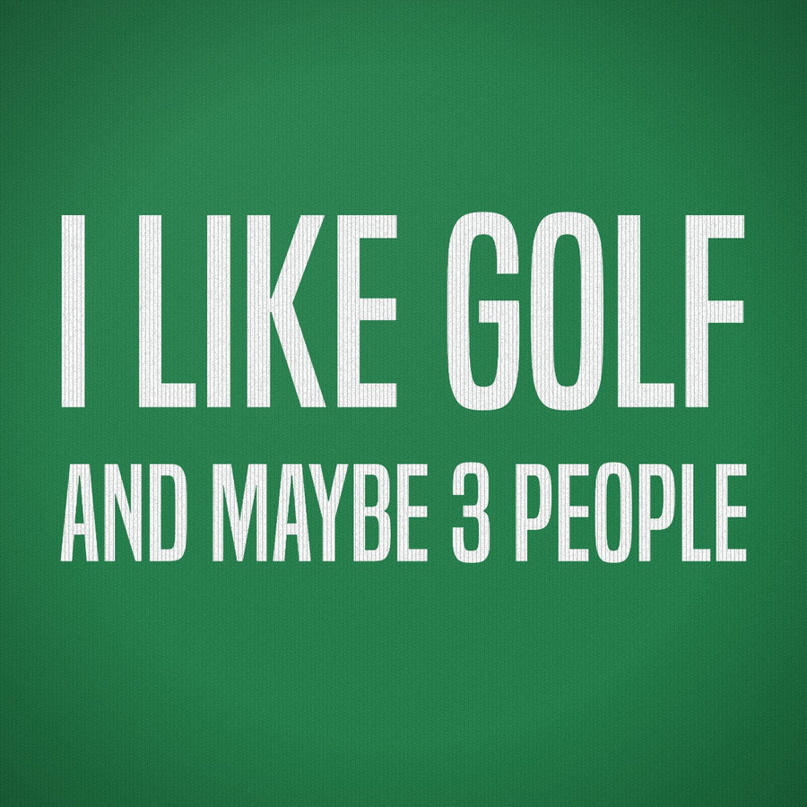 I Like Golf and Maybe 3 People