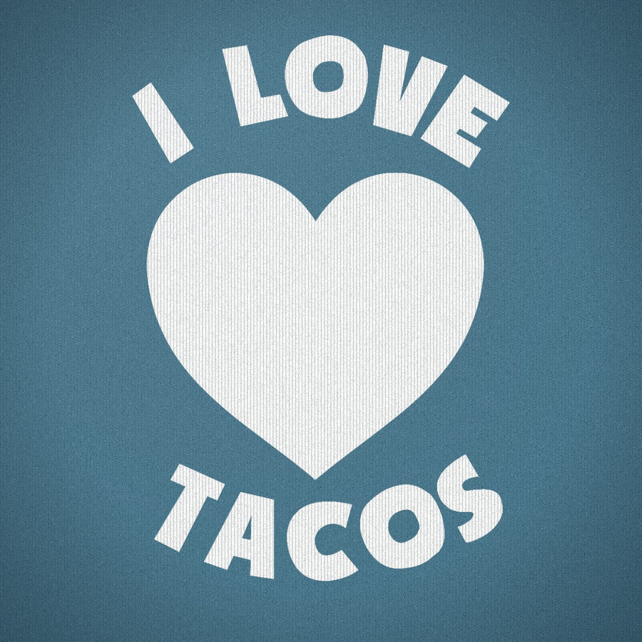 I Love Tacos