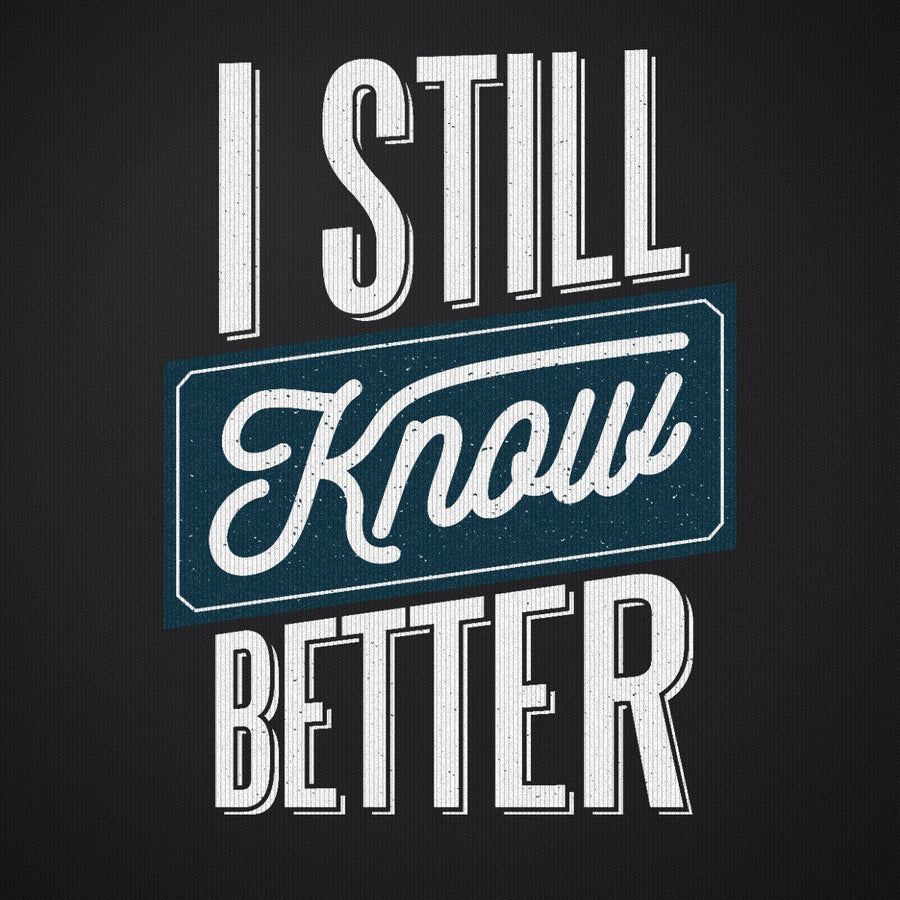 I Still Know Better
