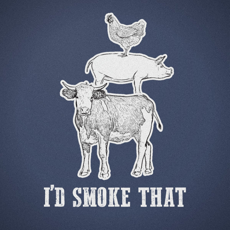I'd Smoke That Original