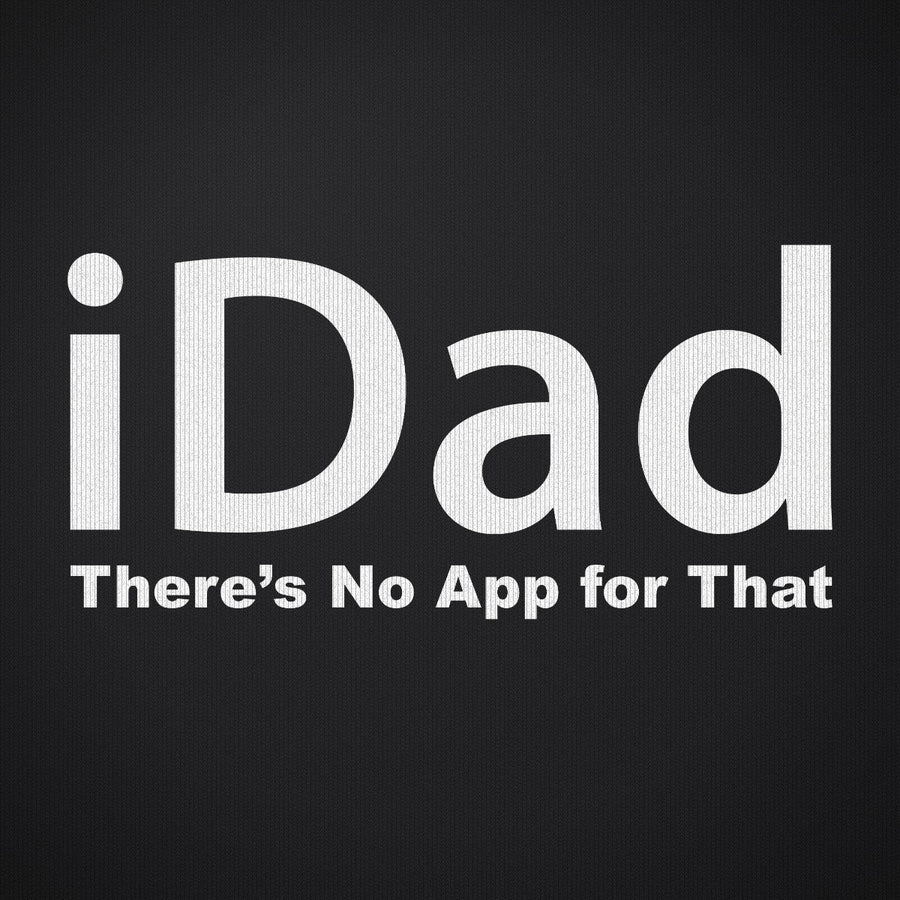 iDad Theres No App for That