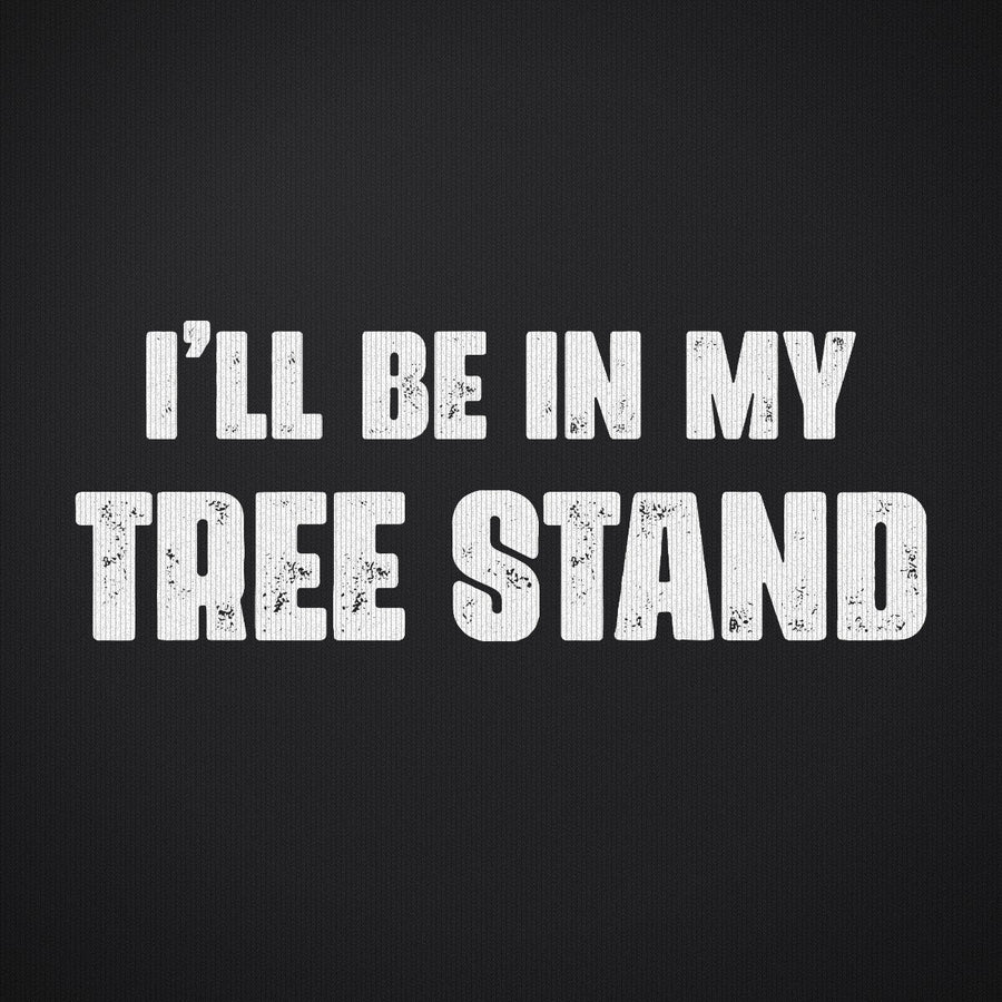 Ill Be In My Tree Stand