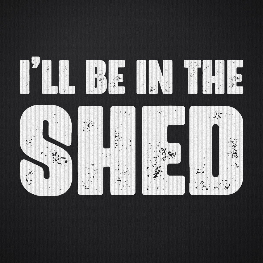 I'll Be in the Shed