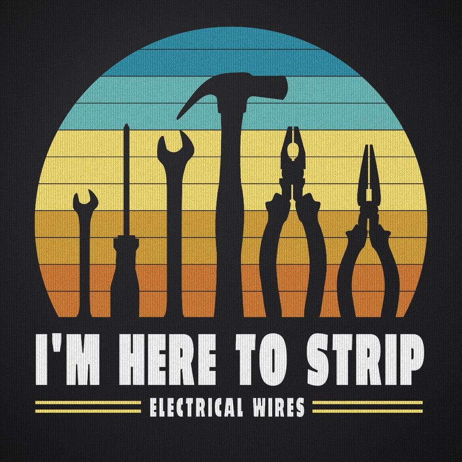 I'm Here to Strip Electrical Wires