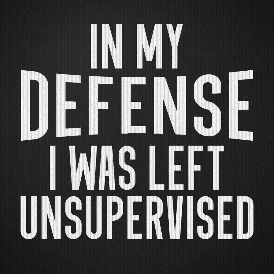 In My Defense I was Left Unsupervised