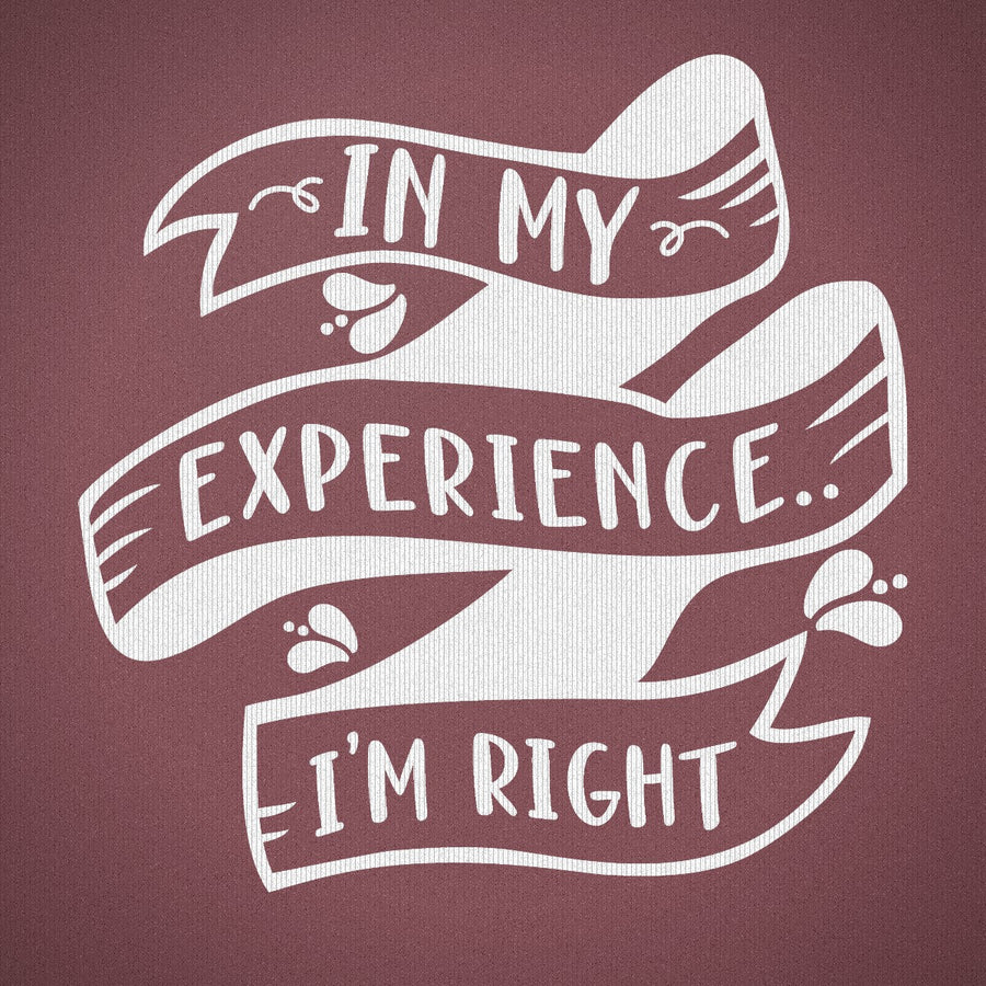 In My Experience I'm Right