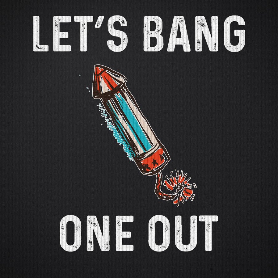 Lets Bang One Out