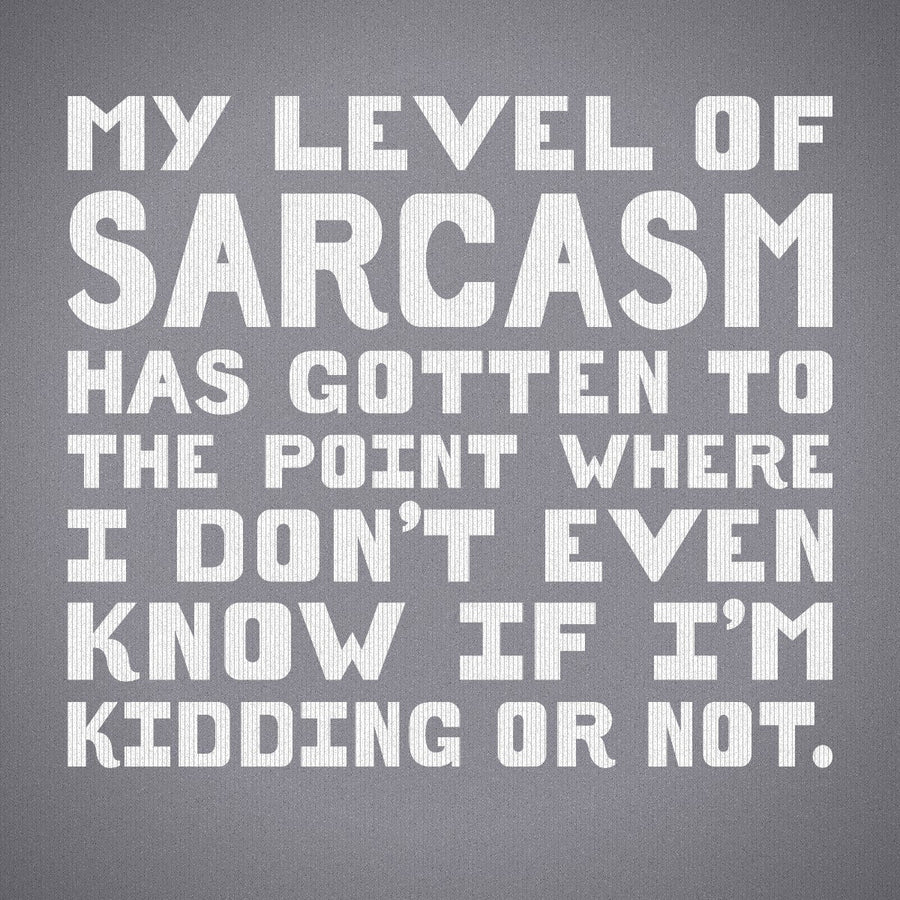 My Level of Sarcasm