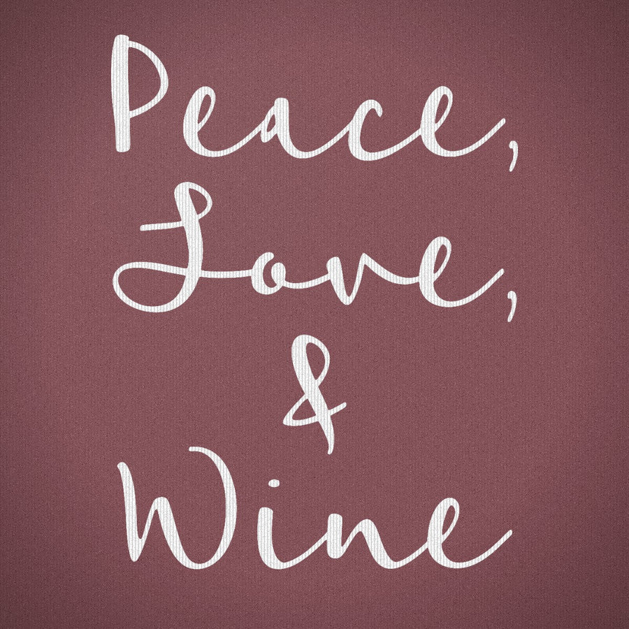 Peace Love and Wine