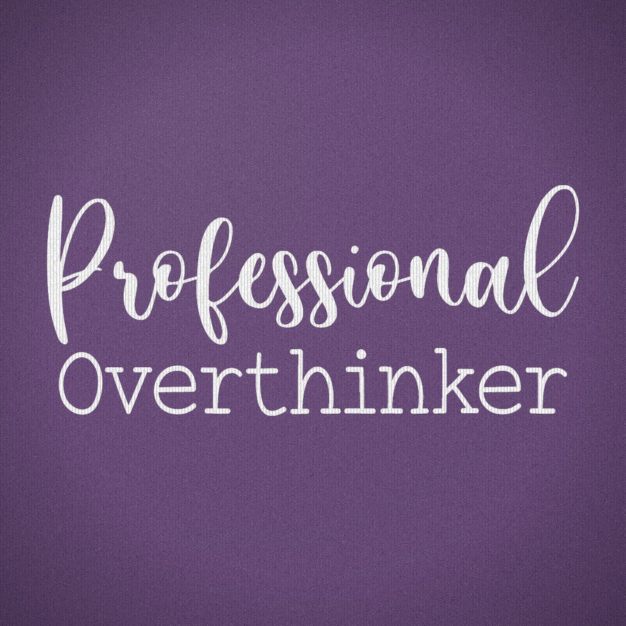 Professional Overthinker