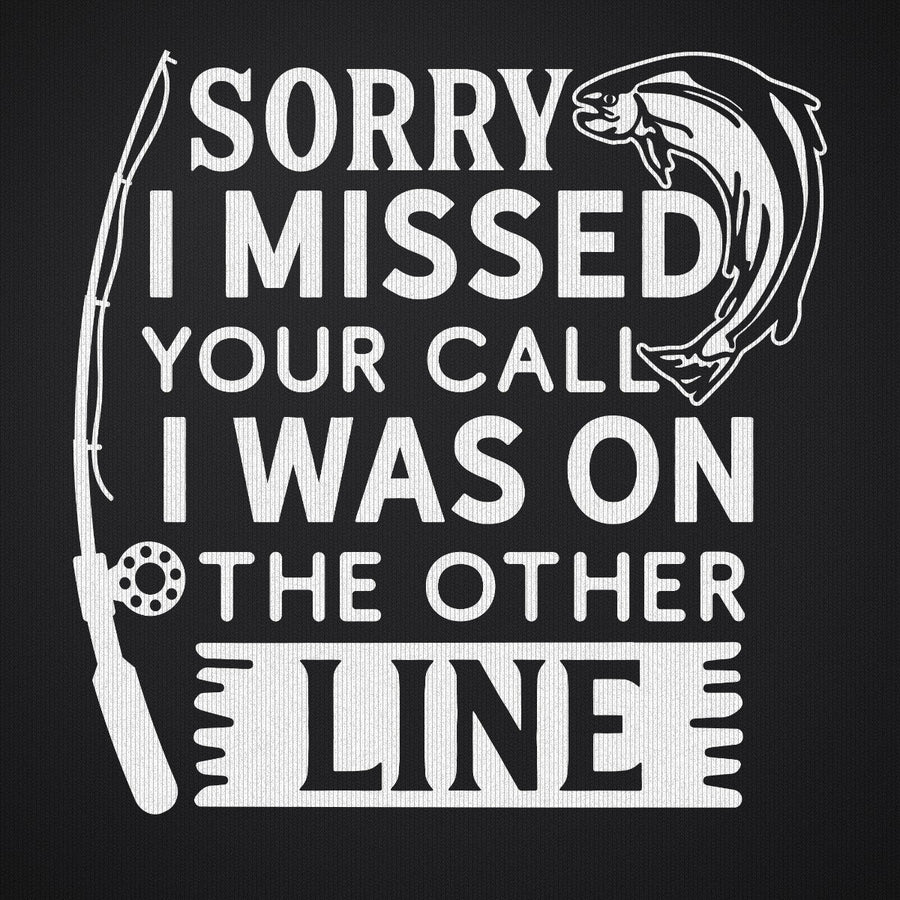 Sorry I Missed Your Call I Was on the Other Line