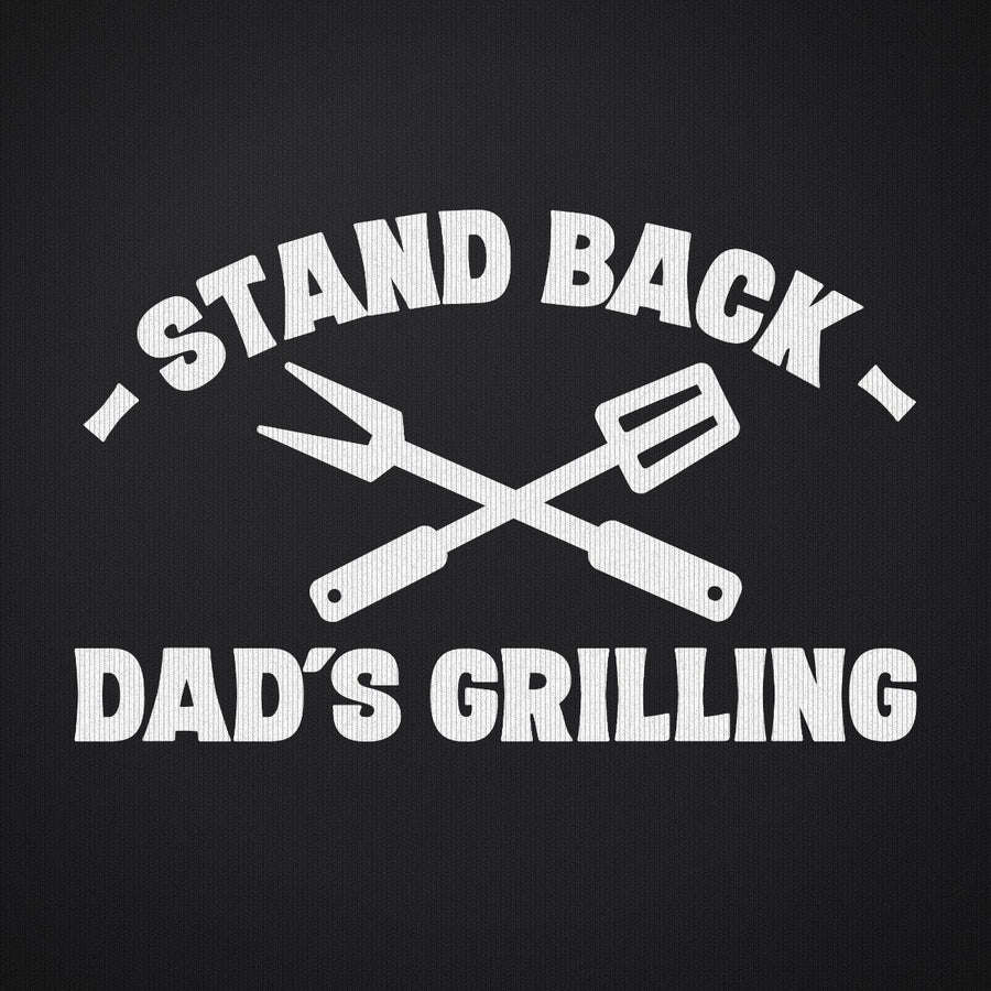 Stand Back Dads Grilling