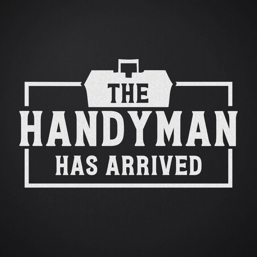 The Handyman Has Arrived