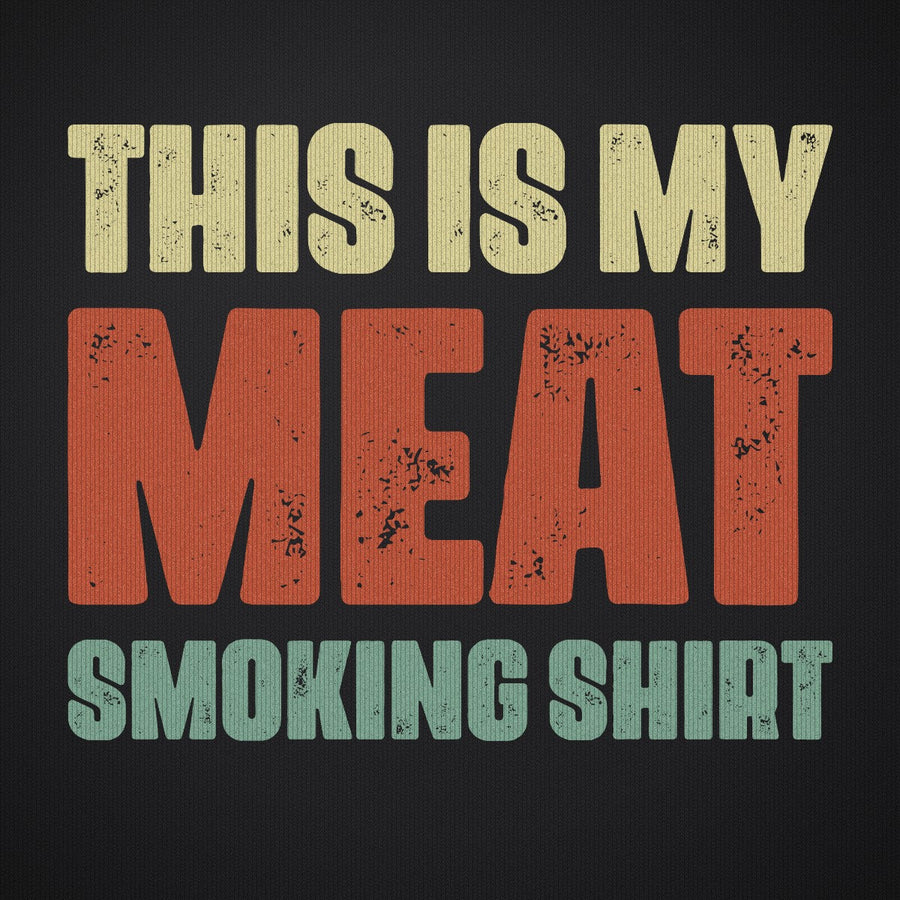 This is My Meat Smoking Shirt