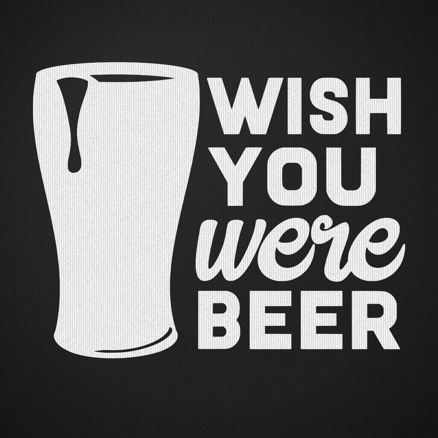 Wish You Were Beer