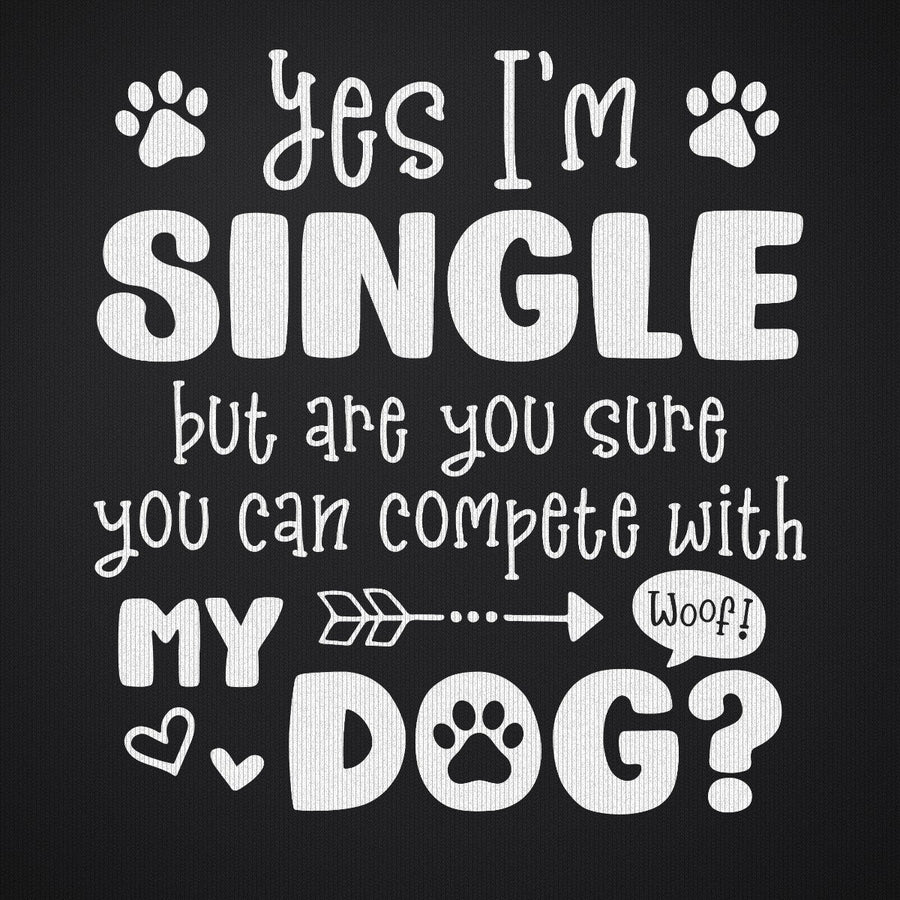 Yes I'm Single Dog