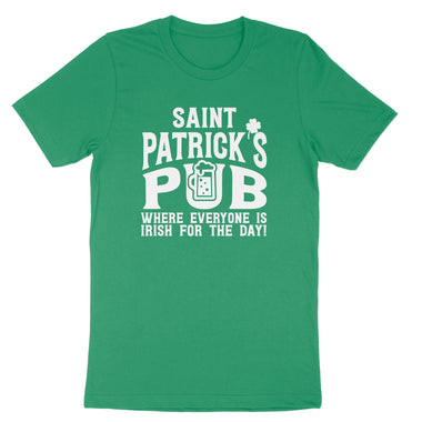 St Patricks Pub Where Everyone Is Irish for the Day | Mens & Ladies Classic T-Shirt