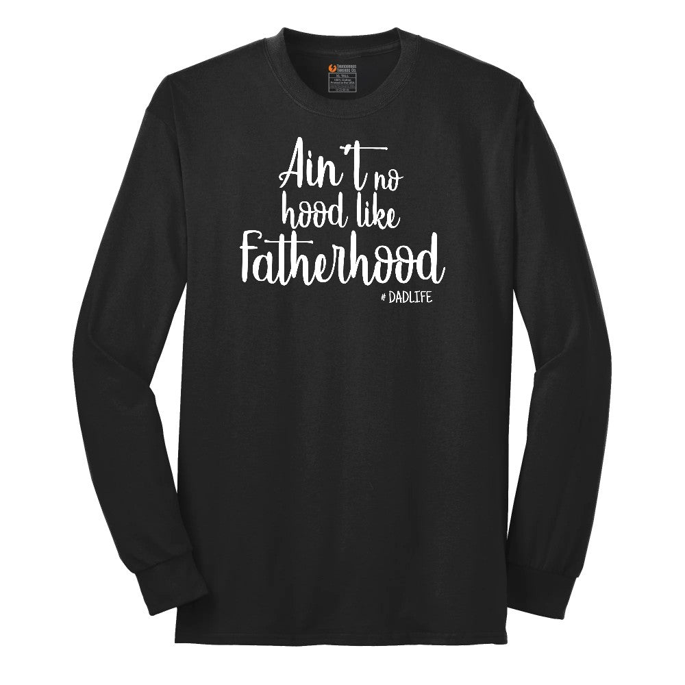 Ain't No Hood Like Fatherhood Long Sleeve Tee - Jet Black