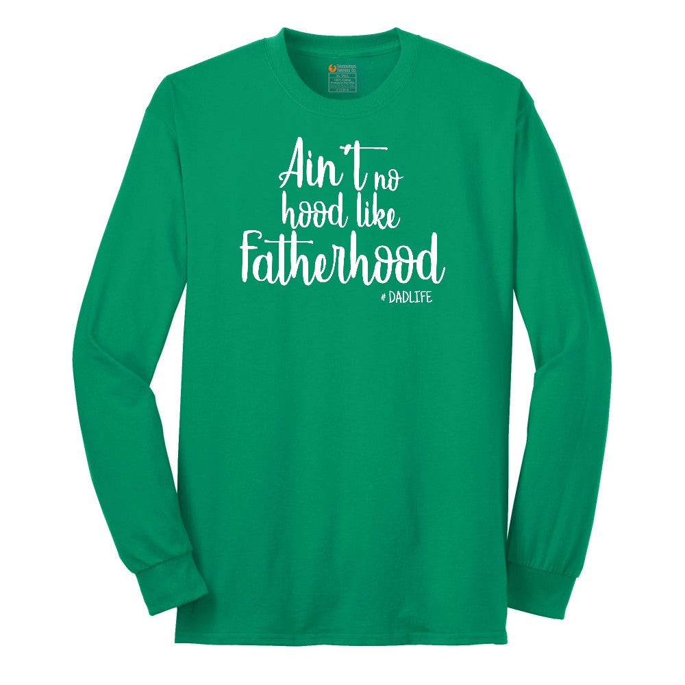 Ain't No Hood Like Fatherhood Long Sleeve Tee - Kelly Green