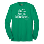 Ain't No Hood Like Fatherhood Long Sleeve Tee - Kelly Green
