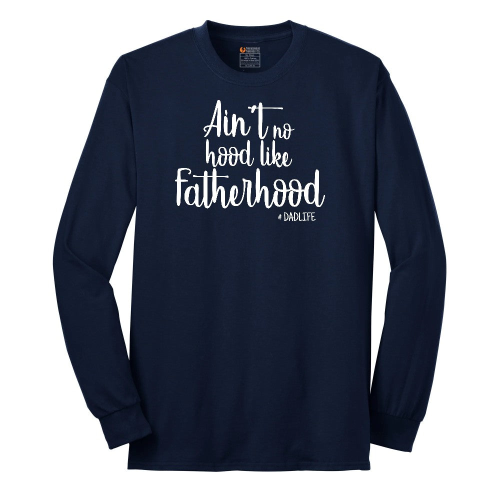 Ain't No Hood Like Fatherhood Long Sleeve Tee - Navy
