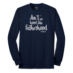 Ain't No Hood Like Fatherhood Long Sleeve Tee - Navy