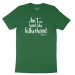 Ain't No Hood Like Fatherhood Short Sleeve Tee - Athletic Kelly