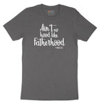 Ain't No Hood Like Fatherhood Short Sleeve Tee - Dark Heather Grey