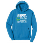 Aliens Saw Me But Nobody Believed Them Ladies Hoodie - Sapphire