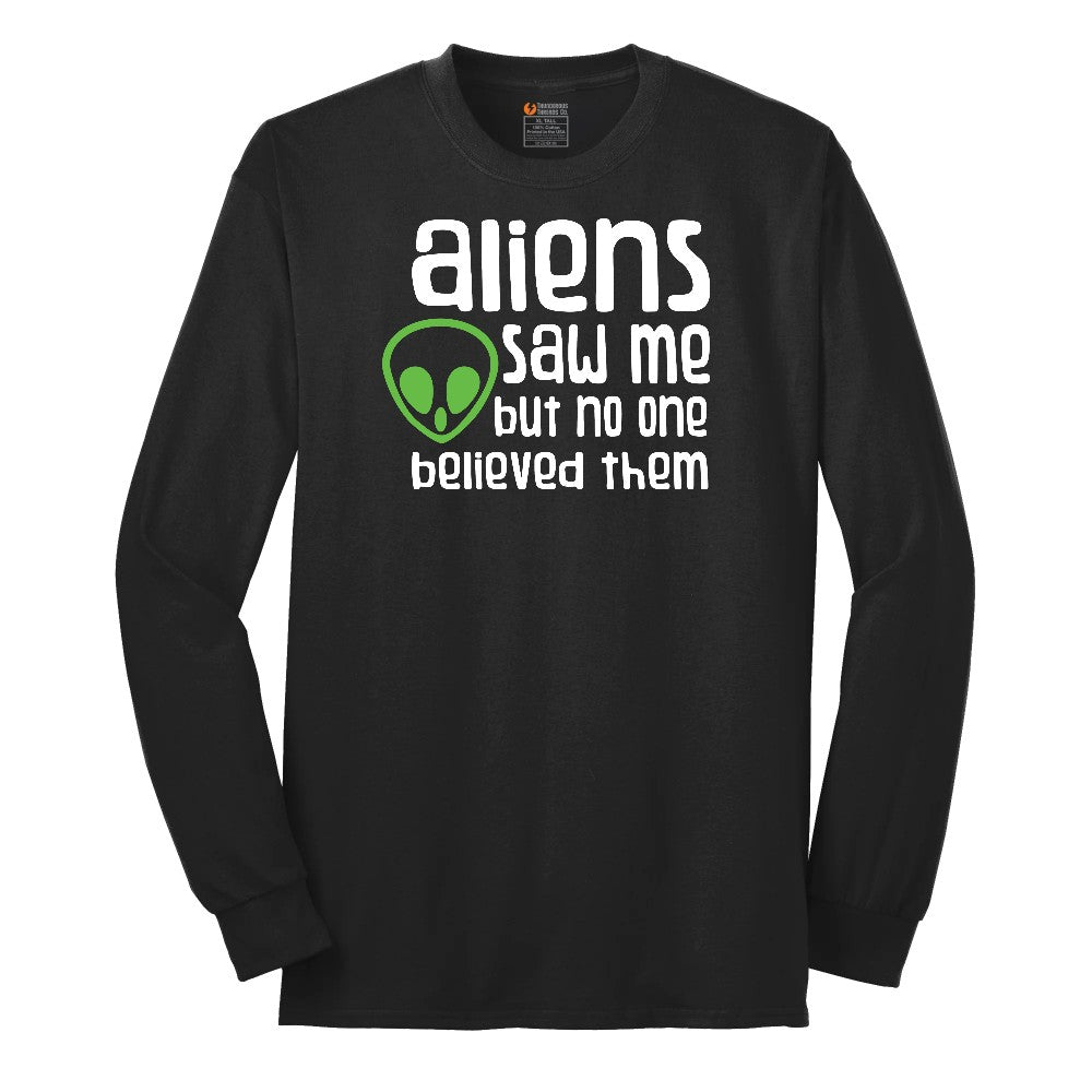 Aliens Saw Me But Nobody Believed Them Long Sleeve Tee - Jet Black