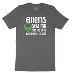 Aliens Saw Me But Nobody Believed Them Short Sleeve Tee - Dark Heather Grey