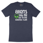 Aliens Saw Me But Nobody Believed Them Short Sleeve Tee - Heather Navy