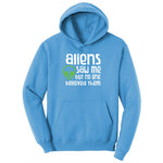 Aliens Saw Me But Nobody Believed Them Youth Hoodie - Aquatic Blue