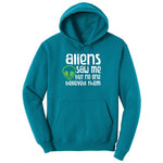 Aliens Saw Me But Nobody Believed Them Youth Hoodie - Teal