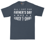 All I Got for Father's Day Was a Lousy Shirt tall t-shirt for men in Heather Navy