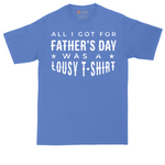 All I Got for Father's Day Was a Lousy Shirt tall t-shirt for men in Heather Royal