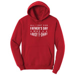 All I Got for Fathers Day Was a Lousy Shirt Hoodie - Red